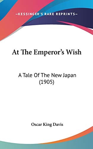 At The Emperor's Wish A Tale Of The New Japan (1905)