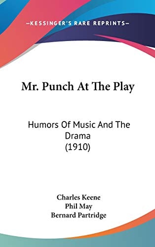 Mr. Punch At The Play Humors Of Music And The Drama (1910)