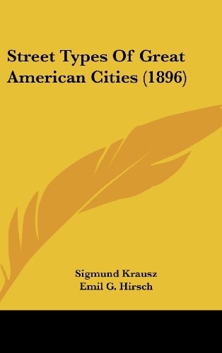 Street Types Of Great American Cities (1896)