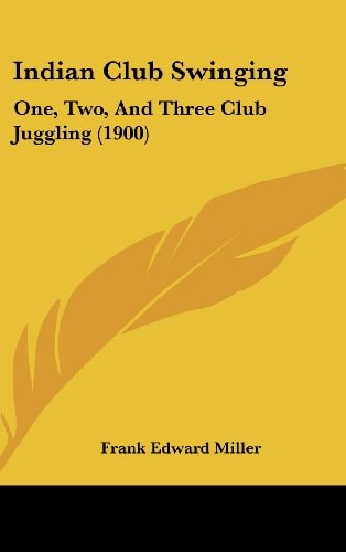 Indian Club Swinging One, Two, And Three Club Juggling (1900)