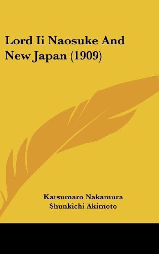 Lord Ii Naosuke And New Japan (1909)