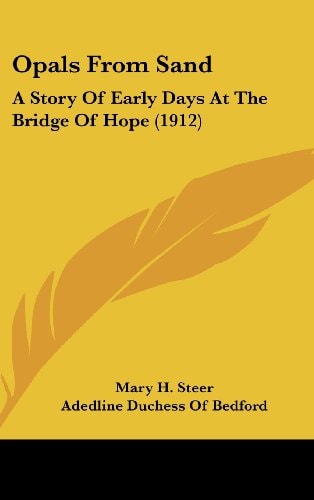 Opals From Sand A Story Of Early Days At The Bridge Of Hope (1912)