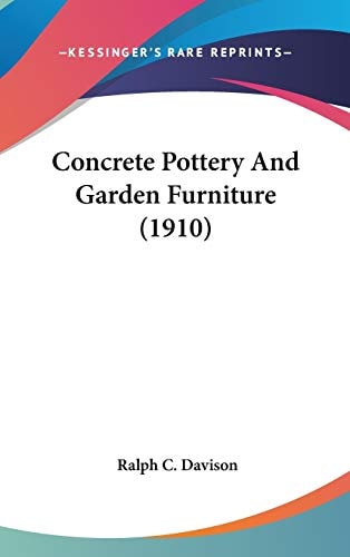 Concrete Pottery And Garden Furniture (1910)