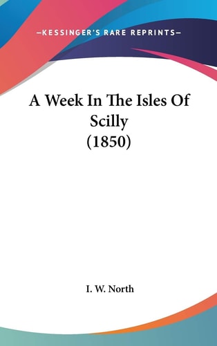 A Week In The Isles Of Scilly (1850)