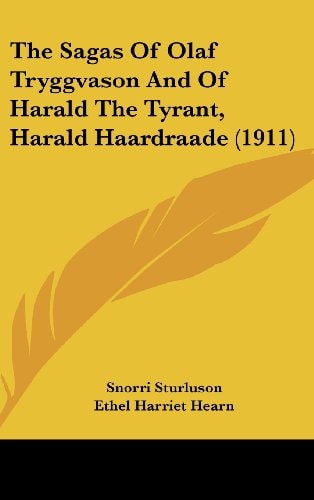 The Sagas Of Olaf Tryggvason And Of Harald The Tyrant, Harald Haardraade (1911)