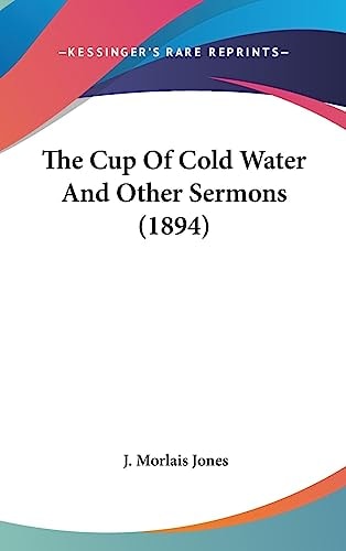 The Cup Of Cold Water And Other Sermons (1894)