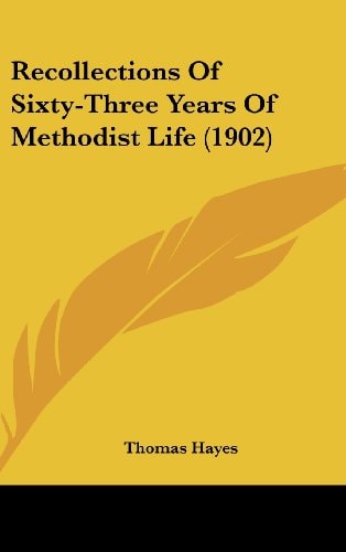 Recollections Of Sixty-Three Years Of Methodist Life (1902)