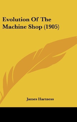 Evolution Of The Machine Shop (1905)