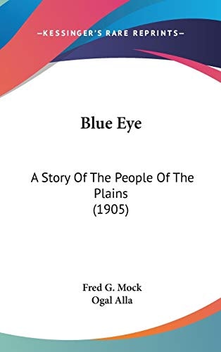 Blue Eye A Story Of The People Of The Plains (1905)