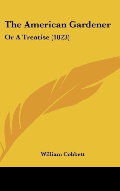 The American Gardener: Or A Treatise (1823)