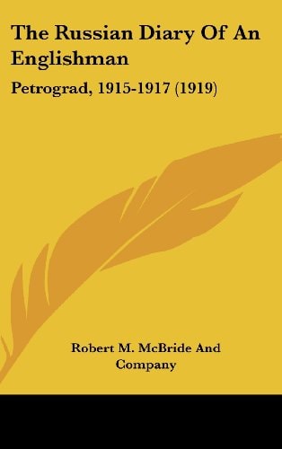 The Russian Diary Of An Englishman Petrograd, 1915-1917 (1919)