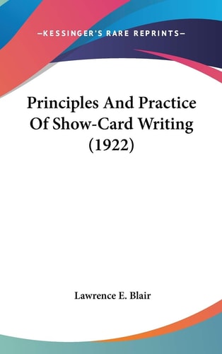 Principles And Practice Of Show-Card Writing (1922)