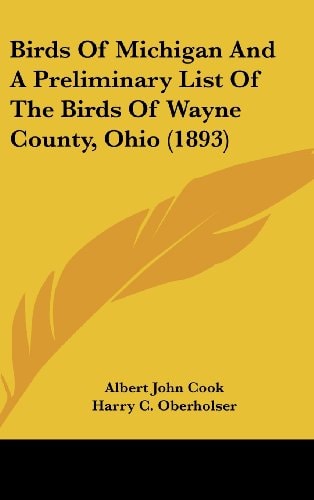 Birds Of Michigan And A Preliminary List Of The Birds Of Wayne County, Ohio (1893)