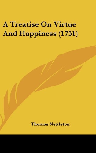 A Treatise On Virtue And Happiness (1751)