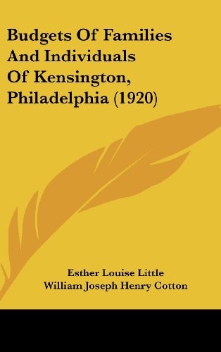 Budgets Of Families And Individuals Of Kensington, Philadelphia (1920)