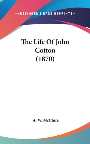 The Life Of John Cotton (1870)