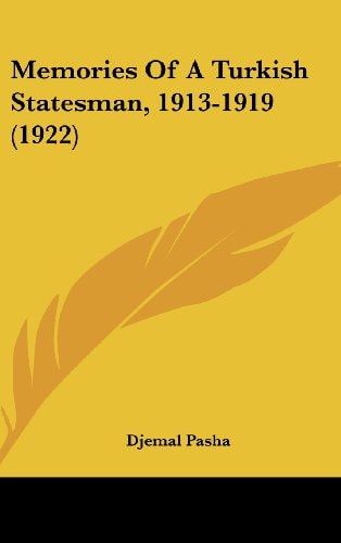 Memories Of A Turkish Statesman, 1913-1919 (1922)