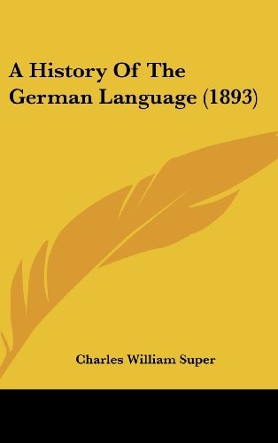 A History Of The German Language (1893)