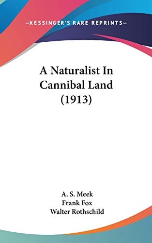 A Naturalist In Cannibal Land (1913)