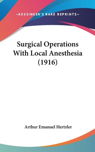 Surgical Operations With Local Anesthesia (1916)