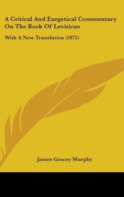 A Critical And Exegetical Commentary On The Book Of Leviticus: With A New Translation (1872)
