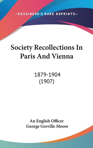 Society Recollections In Paris And Vienna 1879-1904 (1907)