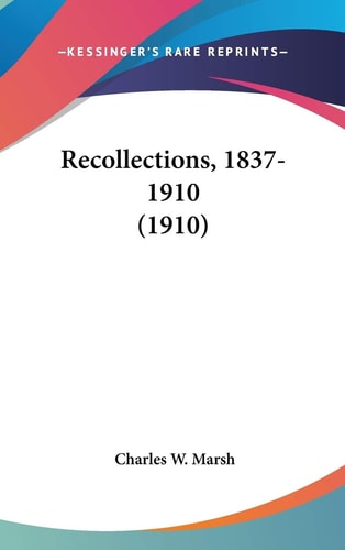Recollections, 1837-1910 (1910)