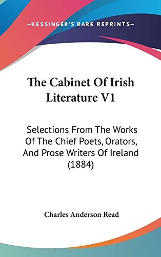 The Cabinet Of Irish Literature V1 Selections From The Works Of The Chief Poets, Orators, And Prose Writers Of Ireland (1884)