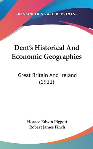 Dent's Historical And Economic Geographies Great Britain And Ireland (1922)