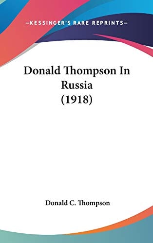 Donald Thompson In Russia (1918)