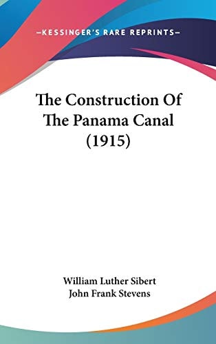 The Construction Of The Panama Canal (1915)