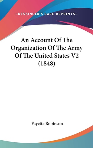 An Account Of The Organization Of The Army Of The United States V2 (1848)