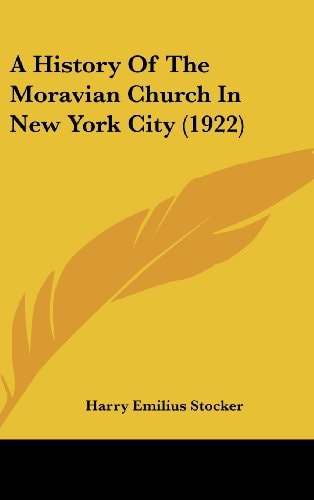 A History Of The Moravian Church In New York City (1922)