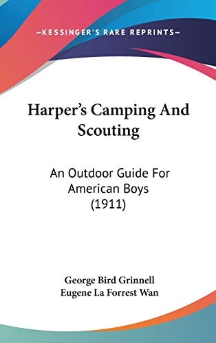 Harper's Camping And Scouting An Outdoor Guide For American Boys (1911)