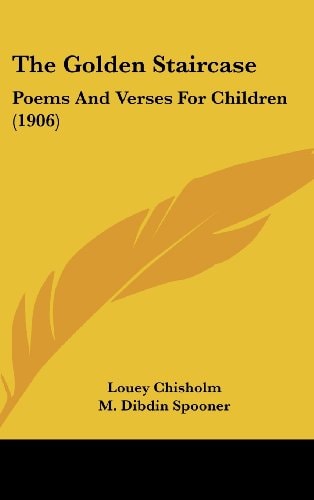The Golden Staircase Poems and Verses for Children (1906)