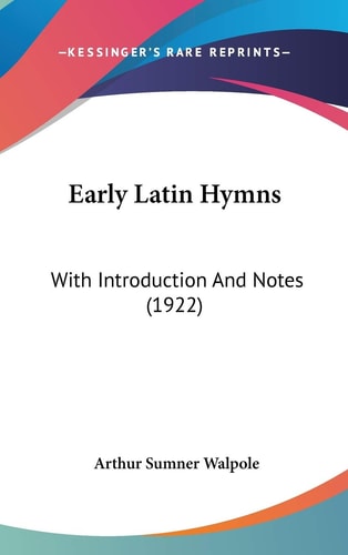 Early Latin Hymns With Introduction And Notes (1922)