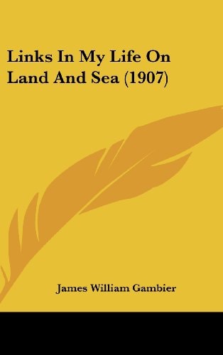 Links In My Life On Land And Sea (1907)