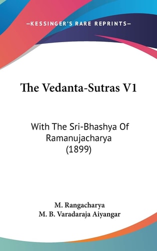 The Vedanta-Sutras V1 With The Sri-Bhashya Of Ramanujacharya (1899)