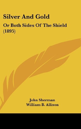 Silver and Gold Or Both Sides of the Shield (1895)