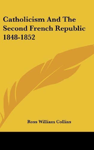 Catholicism and the Second French Republic 1848-1852