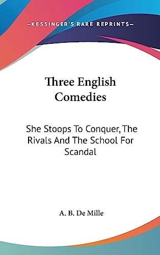 Three English Comedies She Stoops To Conquer, The Rivals And The School For Scandal