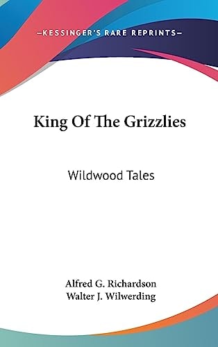 King Of The Grizzlies Wildwood Tales