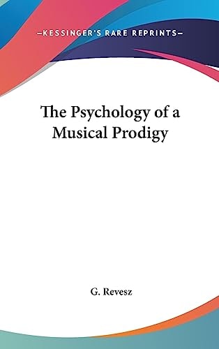 The Psychology of a Musical Prodigy