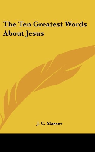 The Ten Greatest Words about Jesus