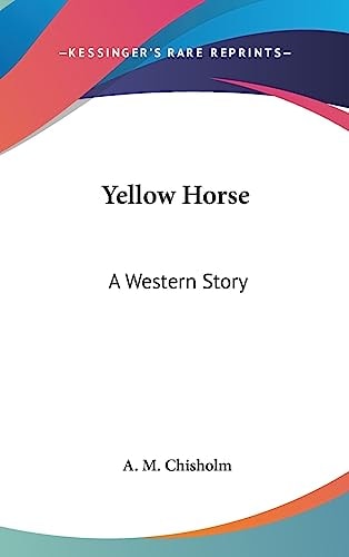 Yellow Horse A Western Story