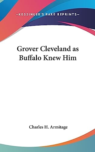 Grover Cleveland as Buffalo Knew Him