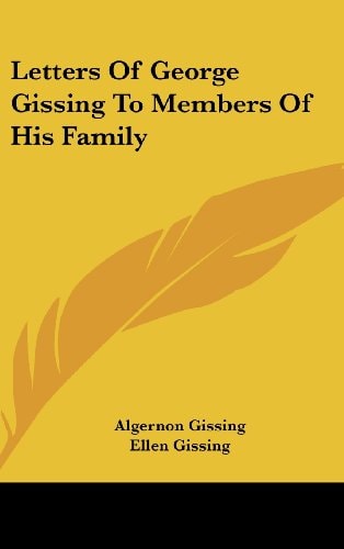 Letters of George Gissing to Members of His Family