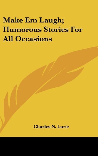 Make Em Laugh; Humorous Stories for All Occasions