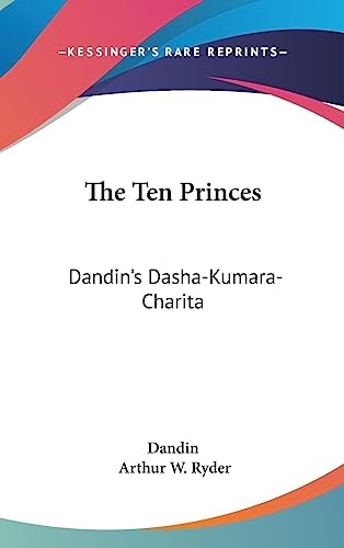 The Ten Princes Dandin's Dasha-Kumara-Charita