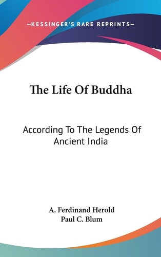 The Life Of Buddha According To The Legends Of Ancient India
